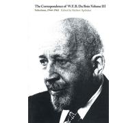 The Correspondence of W.E.B. Du Bois, Volume III Selections, 1944-1963 - W.E.B. Du Bois - University of Massachusetts Press - ebook (ePub) - Livre