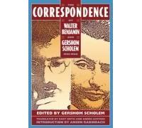 The Correspondence Of Walter Benjamin And Gershom Scholem, 1932-1940