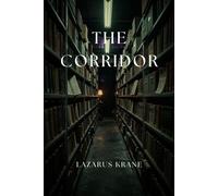 The Corridor - LAZARUS KRANE - LAZARUS KRANE - ebook (ePub) - Livre