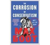 The Corrosion Of Conservatism