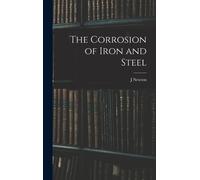 The Corrosion Of Iron And Steel