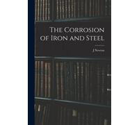 The Corrosion Of Iron And Steel