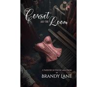 The Corset and The Loom: A Tapestry of Poetry and Prose
