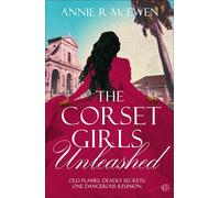 The Corset Girls, Unleashed A spicy and thrilling historical romance full of danger and second chances - Annie R McEwen - Bloodhound Books - ebook (ePub) - Livre
