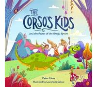 The Corsos Kids and the Secret of the Magic Spoon by Peter M. Hess Peter M. Hess (Auteur)