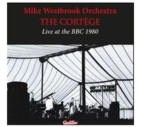 Mike Westbrook Orchestra - The Cortege Live at the BBC 1980