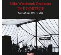 Mike Westbrook Orchestra - The Cortege Live at the BBC 1980