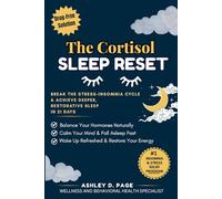THE CORTISOL SLEEP RESET: Break the Stress-Insomnia Cycle and Achieve Deeper, Restorative Sleep in 21 Days