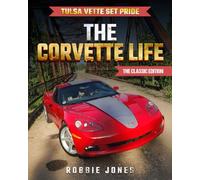 The CORVETTE Life: Tulsa Vette Set Pride/ The Classic Edition