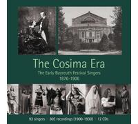 The Cosima Era - The Early Bayreuth Festival Singers 1876-1906