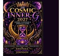 The Cosmic 2027: Cosmic Calendar and spiritual guide