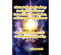 The Cosmic Blueprint of Awakening: Decoding the Amitabha Sutra's Universal Truths, Future Prophecies, and the Frequencies of Enlightenment