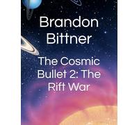 The Cosmic Bullet 2: The Rift War