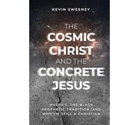 The Cosmic Christ and the Concrete Jesus