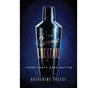 The Cosmic Cocktail