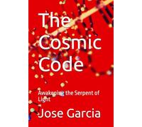 The Cosmic Code: Awakening the Serpent of Light