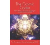 The Cosmic Codex: Volume 7: Nexus Of Realities - Navigating The Interdimensional Crossroads