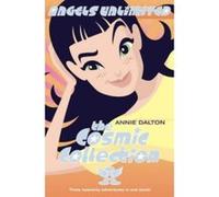 The Cosmic Collection (Angels Unlimited): """"Calling the Shots"""" , """"Fogging Over"""" , """"Fighting Fit Dalton, Annie (Auteur)