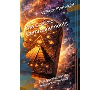 The Cosmic Commandments: God, Morality, and the Influence of the Stars