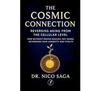 The Cosmic Connection: Reversing Aging from the Cellular Level