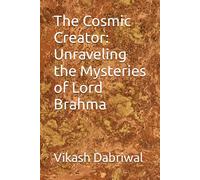 The Cosmic Creator: Unraveling The Mysteries Of Lord Brahma