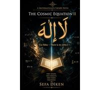 The Cosmic Equation - II (Lā Ilāha): A Manifesto of Freedom and a Guide to Breaking Idols
