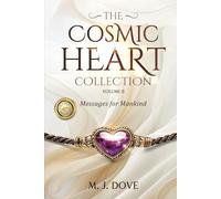 The Cosmic Heart Collection: Volume II, Messages for Mankind