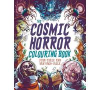 The Cosmic Horror Colouring Book: Over 40 Images to Colour