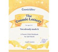 The Cosmic Lottery: A Parent-Child Workbook for Self-Worth