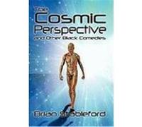 The Cosmic Perspective and Other Black Comedies Stableford, Brian (Auteur)