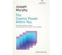 The Cosmic Power within You - Joseph Joseph Murphy Murphy - J.P.Tarcher U.S.Perigee Bks. U.S. - Livre en Anglais - Paperback Joseph Joseph Murphy MurphyJoseph Joseph Murphy Murphy (Auteur)