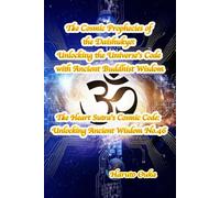 The Cosmic Prophecies of the Daishukyo: Unlocking the Universe's Code with Ancient Buddhist Wisdom