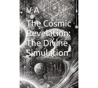 The Cosmic Revelation: The Divine Simulation