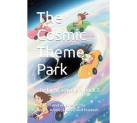 The Cosmic Theme Park: The Light Travelers Book 2