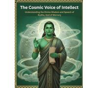 The Cosmic Voice of Intellect: Understanding the Divine Wisdom and Speech of Budha, God of Mercury