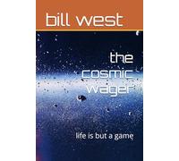 the cosmic wager: life is but a game