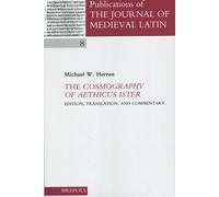The Cosmography Of Aethicus Ister - Edition, Translation, And Commentary