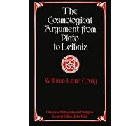 The Cosmological Argument From Plato To Leibniz