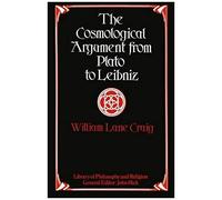 The Cosmological Argument From Plato To Leibniz
