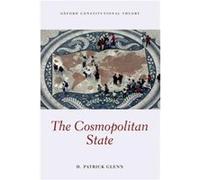 The Cosmopolitan State by Glenn H Patrick Peter M. Laing Professor of Law McGill University Hardcover Book Glenn H Patrick Peter M. Laing Professor of Law McGill University (Auteur)