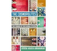 The Cosmopolites by Atossa Araxia Abrahamian Atossa Araxia Abrahamian, (Auteur)