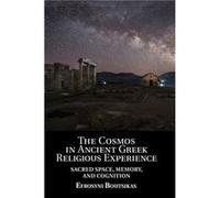 The Cosmos in Ancient Greek Religious Experience by Efrosyni Boutsikas Efrosyni Boutsikas (Auteur)