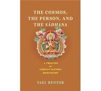 The Cosmos the Person and the Sadhana by Yael Bentor Yael Bentor (Auteur)