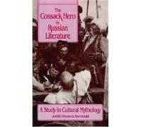 The Cossack Hero in Russian Literature, Studies of the Harriman Institute Judith Deutsch Kornblatt (Auteur)