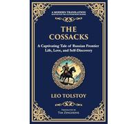 The Cossacks: A Tale of Honor, Love, and the Call of the Wild (Deluxe Hardbound Edition)