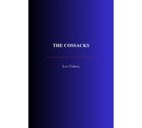 The Cossacks - Leo Tolstoy - Good Old Pages Publishing - ebook (ePub) - Livre