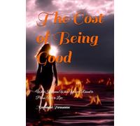 The Cost of Being Good: What Happens When You are Raised to Please, Not to Live