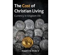 The Cost of Christian Living: Currency in kingdom life
