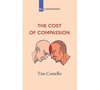 The Cost of Compassion (Re: CONSIDERING)