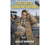 The Cost of Good Intentions